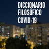 Diccionario Filosófico COVID-19: Nuevas perspectivas para viejos conceptos (IFS - CSIC)