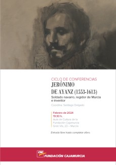 Ciclo de conferencias "Jerónimo de Ayanz (1553-1613). Soldado navarro, regidor de Murcia e inventor"