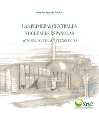 Presentación del libro "Las primeras centrales nucleares. Actores, políticas y tecnologías”, de Ana Romero de Pablos (IFS)