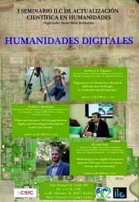 I Seminario ILC de Actualización Científica en Humanidades. Humanidades Digitales: "Modelling across digital humanities projects with some views on future science and scholarship"