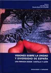 Presentación del libro "Visiones sobre la unidad y diversidad de España. Una mirada desde Castilla y León"