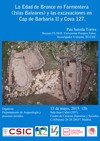 Seminario "La Edad de Bronce en Formentera (Islas Baleares) y las excavaciones en Cap de Barbaria II y Cova 127"