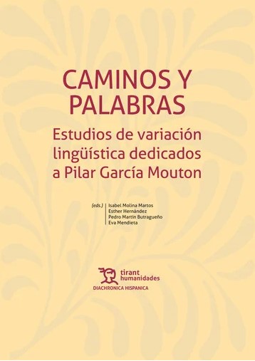 Publicado un libro de homenaje a Pilar García Mouton (ILLA): "Caminos y palabras. Estudios de variación lingüística dedicados a Pilar García Mouton"