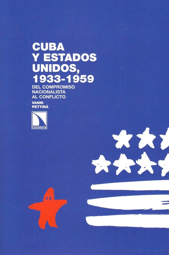 Cuba y Estados Unidos, 1933-1959. Del compromiso Nacionalista al conflicto