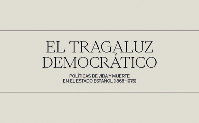 Ya se puede visitar la exposición "El tragaluz democrático: políticas de vida y muerte en el Estado Español (1868-1976)"