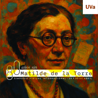 'Call for papers' para el Simposio Virtual Internacional “Ochenta años sin Matilde de la Torre” que se celebrará los días 29 y 30 de abril 