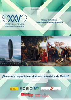 XXV Semana de la Ciencia 2025: "¿Qué se nos ha perdido en el Museo de América, de Madrid?" XXV Semana de la Ciencia 2025: "¿Qué se nos ha perdido en el Museo de América, de Madrid?"