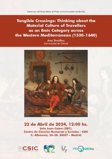 Seminarios del Grupo Redes de Poder en las Sociedades Medievales: "Tangible Crossings: Thinking about the  Material Culture of Travellers as an Emic Category across  the Western Mediterranean (1530-1640)"