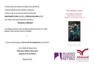 Presentación del libro de Ana María Leyra, "Mujeres soñadas. Una mirada actual sobre la mitología clásica (Almud ediciones, 2023)"
