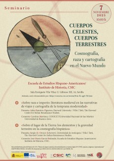 Seminario «Cuerpos celestes, cuerpos terrestres. Cosmografía, raza y cartografía en el Nuevo Mundo» Seminario «Cuerpos celestes, cuerpos terrestres. Cosmografía, raza y cartografía en el Nuevo Mundo»