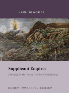 Seminario de «Historia Internacional y Global»: "Supplicant Empires: Searching for the Iberian World in Global History (Brepols, 2025)"