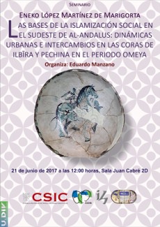 Seminario: "las bases de la islamización social en el sudeste de Al-Andalus: dinámicas urbanas e intercambios en las coras de Ilbîra y Pechina en el periodo Omeya"