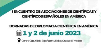 I Encuentro de asociaciones de científicas y científicos españoles en América y I Jornadas de diplomacia científica en América