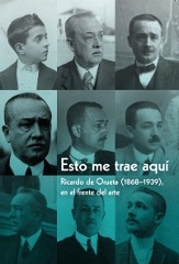 Exposición "Esto me trae aquí. Ricardo de Orueta (1868-1939), en el frente del arte"