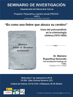 Seminario de Investigación del Dpto. de Historia de la Ciencia: "Es como una fiebre que abraza su cerebro”. Usos del psicoanálisis en la criminología chilena (1915-1950)