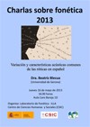 Charlas sobre Fonética 2013: "Variación y características acústicas comunes de las róticas en español"