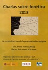 Charlas sobre fonética 2013: "La reconstrucción de la pronunciación antigua"