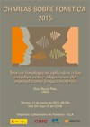 Charlas sobre Fonética 2015: "Teorías fonológicas aplicadas a los estudios sobre adquisición del español como lengua materna"