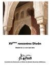 XV Encuentro de la Asociación francesa de doctorandos especialistas XV Encuentro de la Asociación francesa de doctorandos especialistas del Islam medieval (DIWAN)