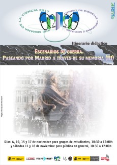 XVII Semana de la Ciencia 2017: Itinerario didáctico "Escenarios de guerra. Paseando por Madrid a través de su memoria (III)"