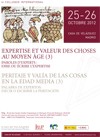 Coloquio Internacional "Peritaje y valía de las cosas en la Edad Media (3). Palabras de expertos: decir o escribir la peritación" / Colloque International "Expertise et valeur des choses au Moyen Âge (3). Paroles d'experts: dire ou écrire l'expertise"