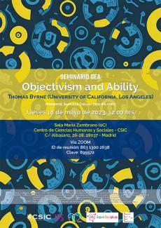 Seminario GEA (Grupo de Ética Aplicada): "Objectivism and Ability" Seminario GEA (Grupo de Ética Aplicada): "Objectivism and Ability"
