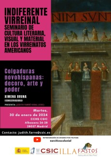 Indiferente Virreinal. Seminario de cultura literaria, visual y material en los Virreinatos americanos: "Colgaduras novohispanas: decoro, arte y poder"