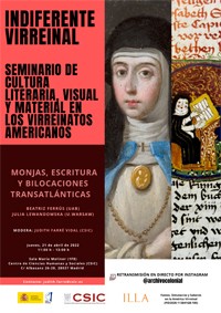 Indiferente Virreinal. Seminario de cultura literaria, visual y material en los Virreinatos americanos: "Monjas, escritura y bilocaciones transatlánticas"