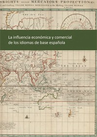 Cubierta del libro Presentación del libro "La influencia económica y comercial de los idiomas de base española"
