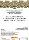 V Jornadas Complutenses de Arte Medieval: "711: El arte entre la Hégira y el Califato Omeya de Al-Andalus"