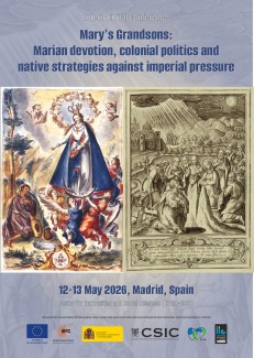 International Conference: “Mary’s Grandsons: Marian devotion, colonial politics and native strategies against imperial pressure” International Conference: “Mary’s Grandsons: Marian devotion, colonial politics and native strategies against imperial pressure”