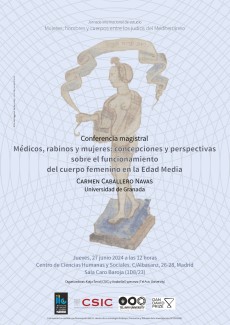 Conferencia magistral: ' Médicos, rabinos y mujeres: concepciones y perspectivas  sobre el funcionamiento  del cuerpo femenino en la Edad Media'
