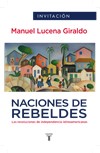 Cartel de la presentación del libro Presentación del libro "Naciones de Rebeldes. Las revoluciones de independencia latinoamericanas", de Manuel Lucena (IH-CCHS)