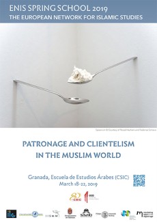 Granada ENIS Spring School 2019 on "Patronage and Clientelism in the Muslim World"