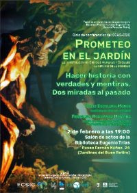 Cartel de la conferencia Ciclo de conferencias «Prometeo en el jardín»: "Hacer historia con verdades y mentiras. Dos miradas al pasado"