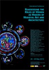 International Conference: "Reassessing the Roles of Women as Makers of Medieval Art and Architecture"