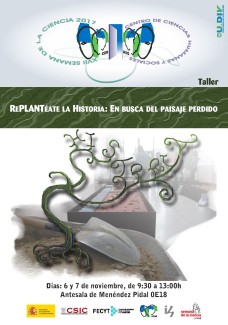 Cartel del evento XVII Semana de la Ciencia 2017: Taller "RePLANTéate la Historia: En busca del paisaje perdido"
