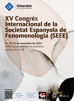 XV Congreso Internacional de la Sociedad Española de Fenomenología (SEFE)  XV Congreso Internacional de la Sociedad Española de Fenomenología (SEFE)