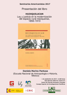 cartel del seminario Seminarios Americanistas 2017: Presentación del libro "HUIXQUILUCAN, Ley y justicia en la modernización de