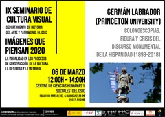 Cartel del seminario IX Seminario de Cultura Visual 2020 «Imágenes que piensan»: "Colonoescopias. Figura y crisis del discurso monumental de la Hispanidad (1898-2018)"