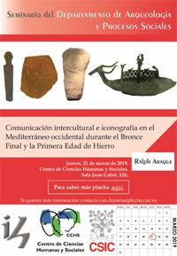 Seminario del Departamento de Arqueología y Procesos Sociales: "Comunicación intercultural e iconografía en el Mediterráneo occidental durante el Bronce Final y la Primera Edad de Hierro"