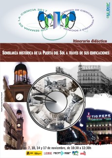 XVII Semana de la Ciencia 2017: Itinerario didáctico "Semblanza histórica de la Puerta del Sol a través de sus edificaciones" XVII Semana de la Ciencia 2017: Itinerario didáctico "Semblanza histórica de la Puerta del Sol a través de sus edificaciones"