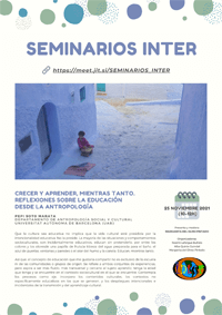 Cartel del seminario Seminarios INTER: "Crecer y Aprender, mientras tanto. Reflexiones de la educación desde la antropología"