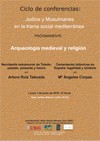 Ciclo de conferencias: "Judíos y Musulmanes en la trama social mediterránea: "Arqueología medieval y religión"